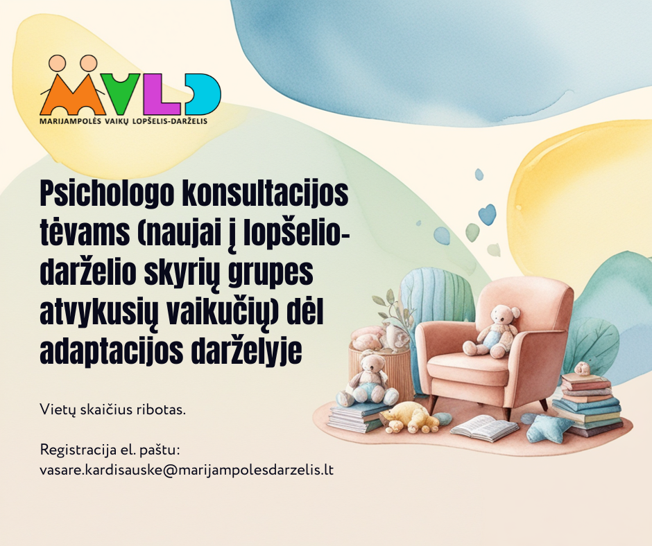 Kviečiame naujų ugdytinių tėvelius į individualias psichologo konsultacijas dėl vaiko adaptacijos darželyje!